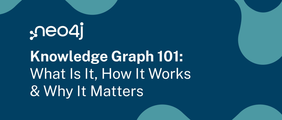 Knowledge Graph 101: What Is It, How It Works & Why It Matters?